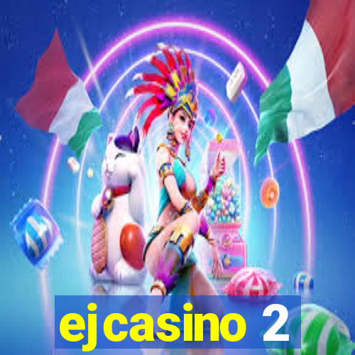 ejcasino 2